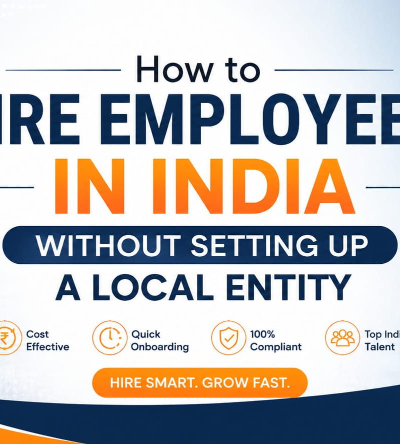 How to Hire Employees in India Without Setting Up a Local Entity (2026 Guide)